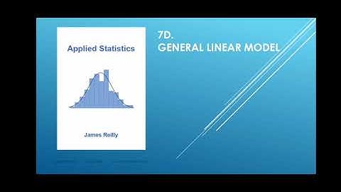 7D.  General Linear Model