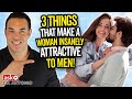 3 Things That Make a Woman Insanely Attractive to Men!