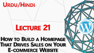 Lecture 21 - How to Build a Homepage That Drives Sales on Your E-commerce Website - Urdu/Hindi