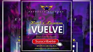 Vuelve -  Xavi Ft Lenam Prod. Estrella Records