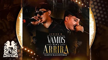 Junior H x Gabito Ballesteros - Vamos Para Arriba [En Vivo]