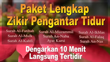 TERBUKTI AMPUH !! DZIKIR LENGKAP Al-Quran Merdu, Untuk Yang Susah Tidur, Relaksasi pengantar tidur