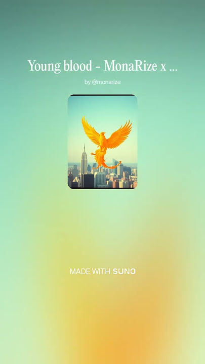 Young blood  — MonaRize x SUNO AI Music #suno #sunoai #youngblood #MonaRize  #music #songlyrics #rnb