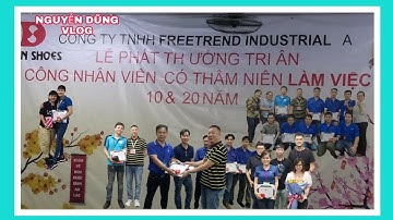 LỄ TRAO QUÀ CHO CÁC CÔNG NHÂN NHÂN VIÊN LÀM VIỆ THÂM NIÊN CTY FREETREND A-NGUYỄN DŨNG VLOG