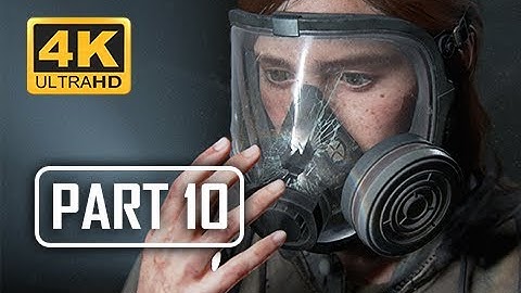 The Last of Us Part 2 Walkthrough Part 10 -  Shambler (4K PS4 PRO Gameplay)