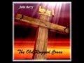 The Old Rugged Cross - John Berry