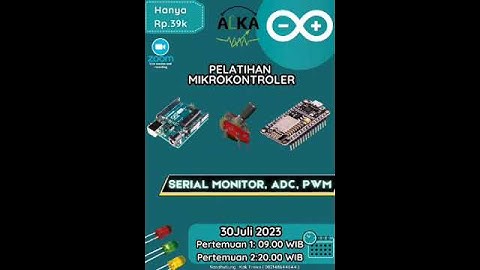 Pelatihan Mikrokontroler Arduino Online Serial Monitor ADC PWM by Alka Technology