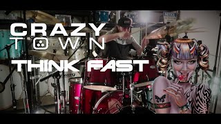CRAZY TOWN - THINK FAST - DRUM COVER