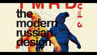 The Modern Russian Design- Documentary By Sergey Shanovich