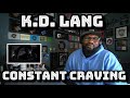 K. D. Lang - Constant Craving | REACTION