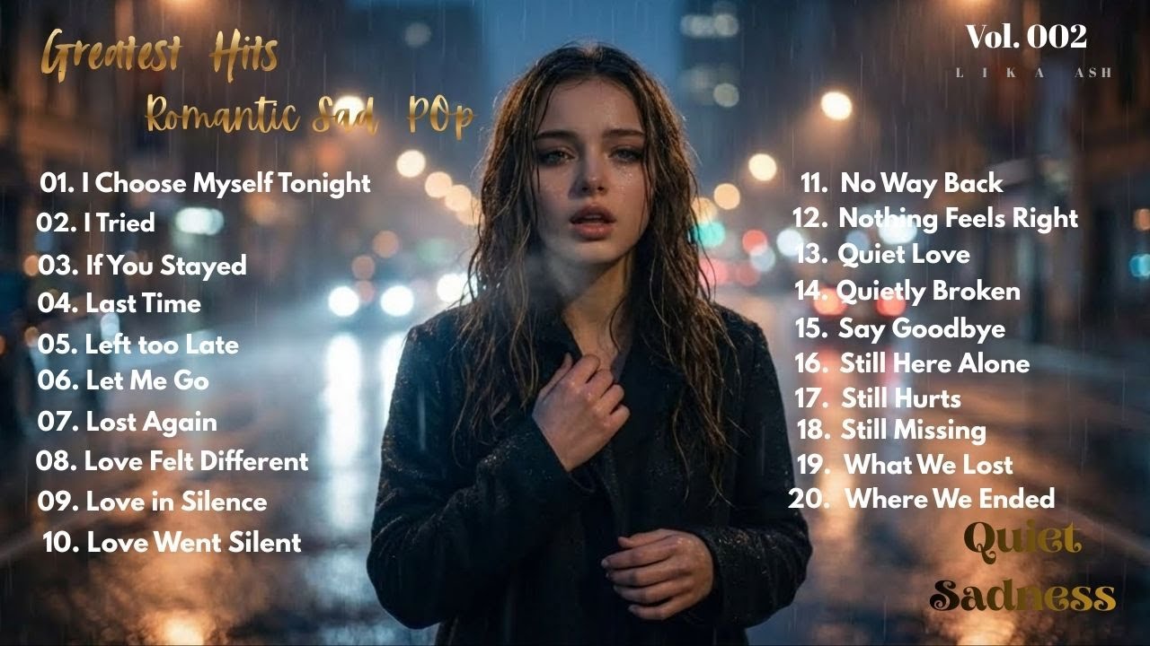 🎵✦✦Greatest Hits /  Romantic Sad Pop / Quiet Sadness " No Way Back " Vol. 002💔🌧️ 