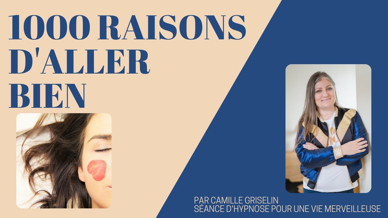 1000 raisons d'aller bien par Camille Griselin Hypnose SAJECE