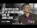 La justificación de la desobediencia civil de John Locke | Marcelo Boeri