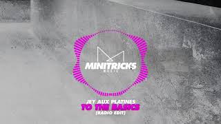 Jey Aux Platines - To the Basics (Radio Edit)