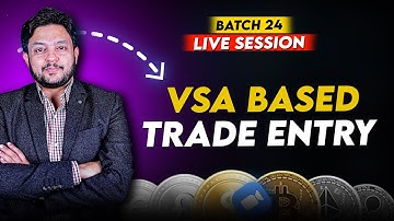 VSA Live Session and Trade Entry Method, Detailed Discussion