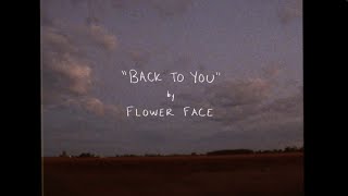 Vignette de la vidéo "Flower Face - Back to You (Official Lyric Video)"