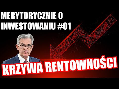 MERYTORYCZNIE O INWESTOWANIU #01 - KRZYWA RENTOWNOŚCI