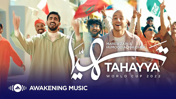 Maher Zain & Humood - Tahayya | World Cup 2022 |      -