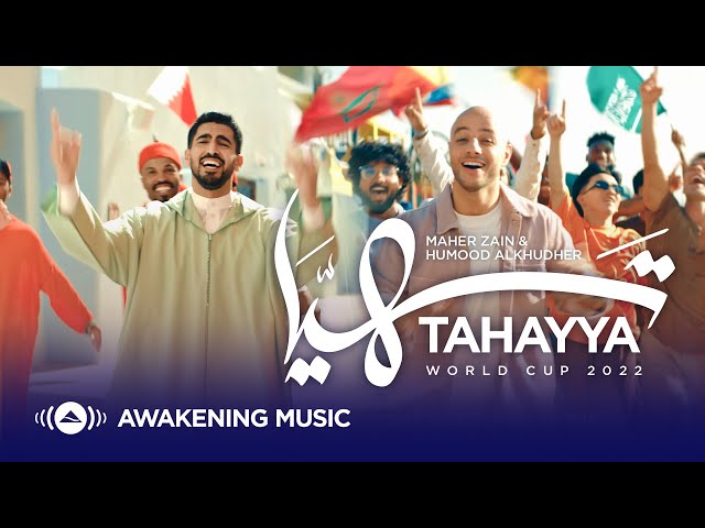 Maher Zain & Humood - Tahayya | World Cup 2022 | ماهر زين و حمود الخضر - تهيّا class=