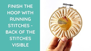 How to finish embroidery hoop with running stitches and leave the back of the stitches visible