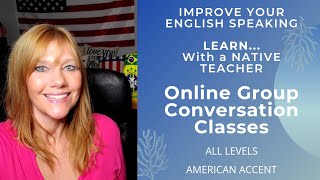 My Online Group English Conversation Classes| Learn English With a Native Teacher| American Teacher