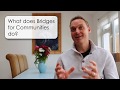 1. What does Bridges for Communities do?
