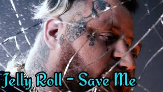 Jelly Roll - Save Me(Music)#jellyroll