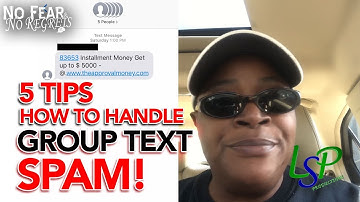 5 TIPS TO STOP SPAM GROUP TEXT | LSP PRODUCTIONS