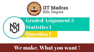 IIT Madras BSc. Degree | Statistics Week 5 Q1 Solution