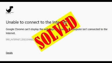 [Easy Tips] ERR_INTERNET_DISCONNECTED Chrome Error Problem