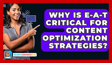 Why Is E-A-T Critical For Content Optimization Strategies? - SearchEnginesHub.com