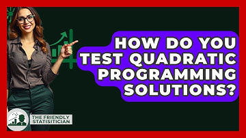 How Do You Test Quadratic Programming Solutions? - The Friendly Statistician