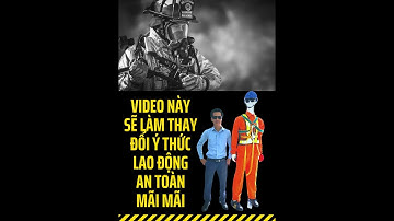 Video này sẽ làm thay đổi ý thức lao động an toàn mãi mãi