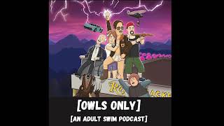 Owls Only: An Adult Swim Podcast: Royal Crackers season 1 w/creator Jason Ruiz!