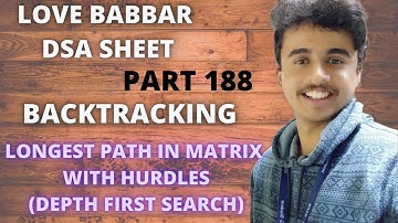 Longest Possible Route in a Matrix with Hurdles | Backtracking | DFS | Love Babbar DSA sheet