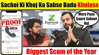 ZoomCar | Sabse bada khulasa | BIGGEST SCAM EXPOSED with Proof By Customer | Sachai ki Khoj
