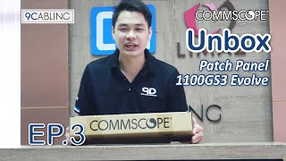 unbox EP.3 : Patch Panel 1100GS3 Evolve : Commscope