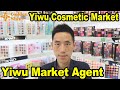 Yiwu Cosmetics Market | Yiwu Cosmetics Wholesale Market | Yiwu Agent