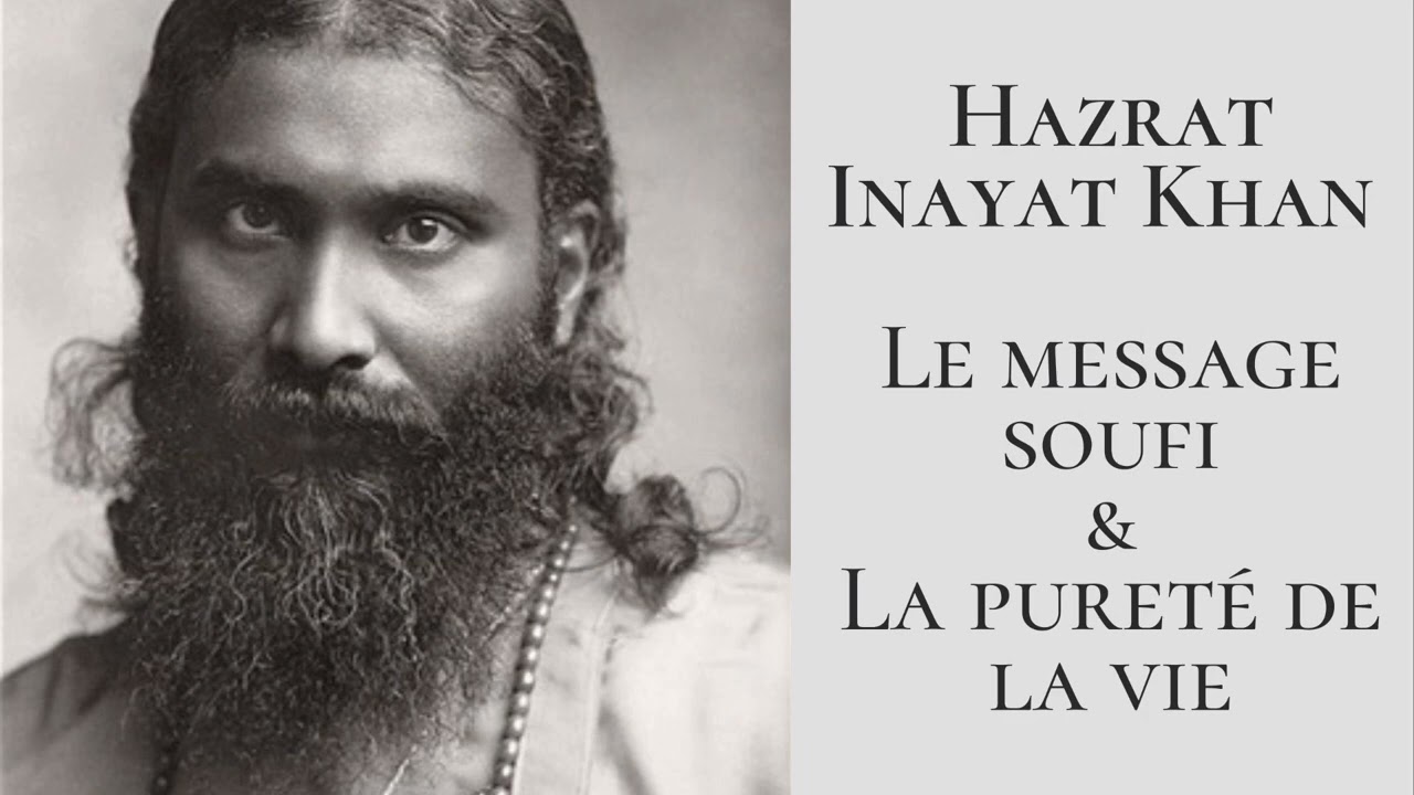 Hazrat Inayat Khan   Le message soufi  La puret de la vie