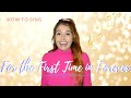 How to Sing like Princess Anna- For the First Time in Forever