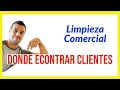 Como ENCONTRAR CLIENTES para limpieza comercial - Ayuda para generar leads y prospectos  🤝