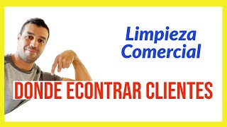 Como ENCONTRAR CLIENTES para limpieza comercial - Ayuda para generar leads y prospectos  🤝