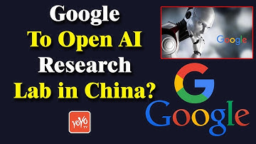 Google To Open AI Research Lab in China? | Asia | Lab | Research |  YOYO Times