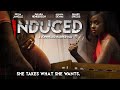 Induced | Official Trailer | Horror Now Streaming | She Takes What She Wants