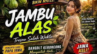 Download lagu JAMBU ALAS – Dangdut Keroncong Jawa (Lagu Cinta Salah Wektu)
