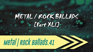 🌺 Metal | Rock Ballads【Part XLI】