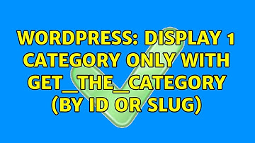 Wordpress: Display 1 category only with get_the_category (by ID or slug)