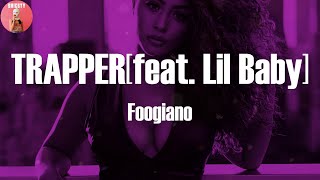 Foogiano - TRAPPER (Remix) [feat. Lil Baby] (Lyric Video)