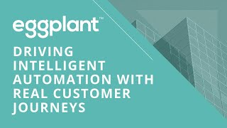 Driving Intelligent Automation With Real Customer Journeys