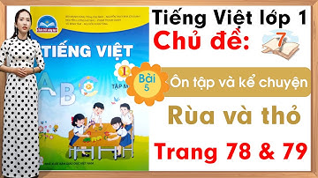 Tiếng việt lớp 1 sách chân trời sáng tạo - Chủ đề 7 - Bài 5 |kể chuyện rùa và thỏ
